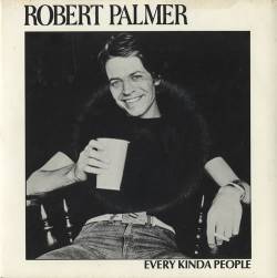 Robert Palmer : Every Kinda People